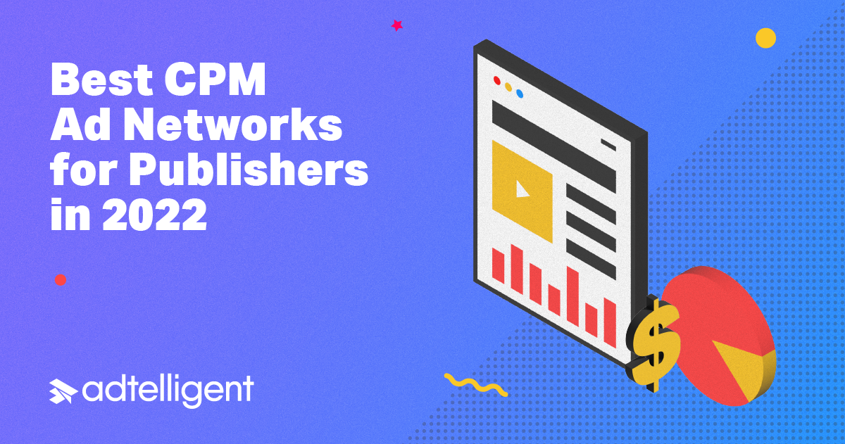 5 Best CPM Advertising Networks for Publishers - 2023 Edition