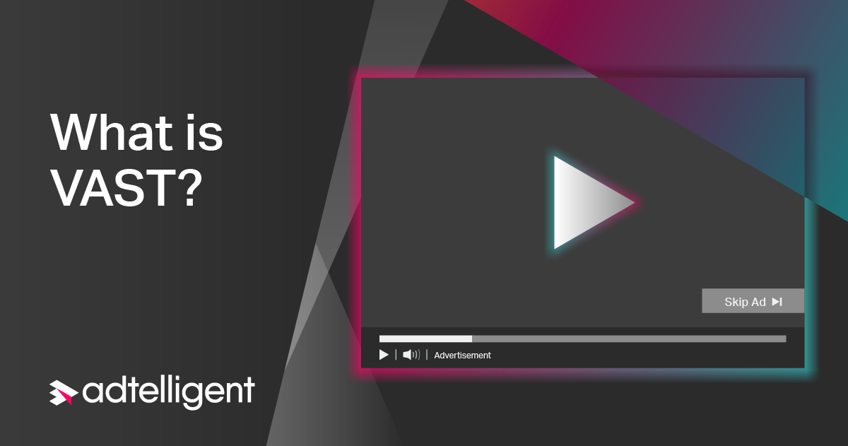 What Is VAST? Adtelligent