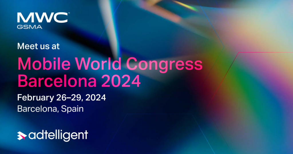 Meet Adtelligent at MWC 2024 Barcelona