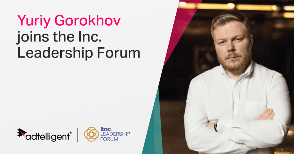 Yuriy Gorokhov, Co-Founder of Adtelligent Inc., Joins Inc. Leadership Forum